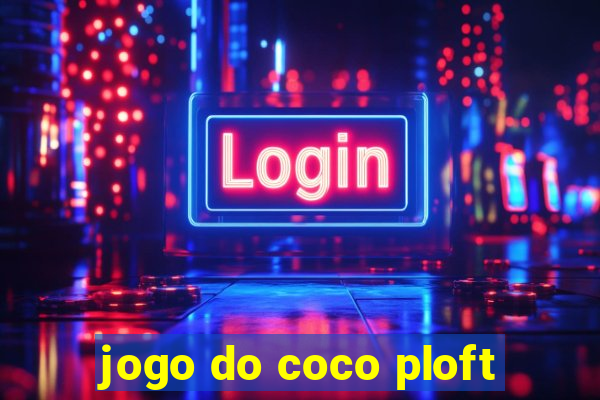 jogo do coco ploft